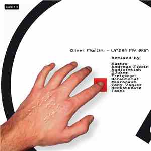 Oliver Martini - Under My Skin Remixes