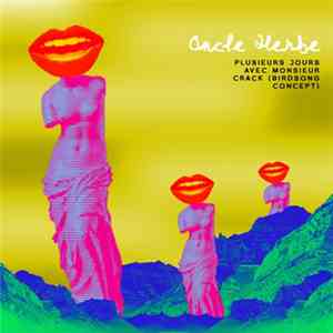 Oncle Herbe - Plusieurs Jours Avec Monsieur Crack [Birdsong Concept]