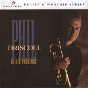Phil Driscoll - In His Presence