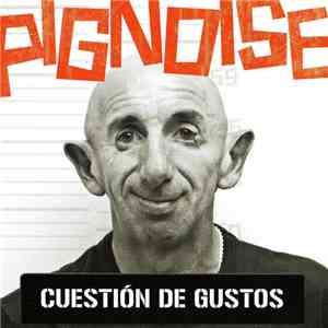 Pignoise - Cuestión De Gustos