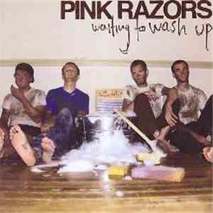 Pink Razors - Waiting To Wash Up
