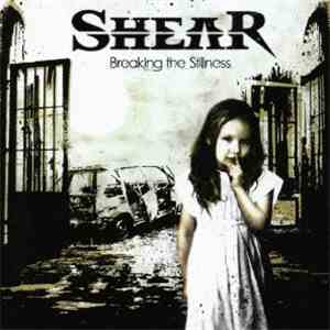 Shear  - Breaking The Stillness