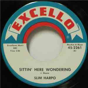 Slim Harpo - Sittin' Here Wondering / What's Goin' On Baby