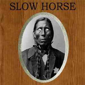 Slow Horse - Slow Horse