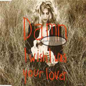 Sophie B. Hawkins - Damn I Wish I Was Your Lover