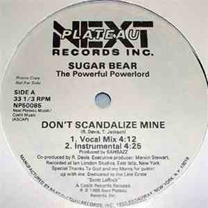 Sugar Bear The Powerful Powerlord - Don't Scandalize Mine / Ready To Penetrate