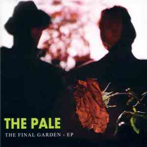 The Pale - The Final Garden E.P.