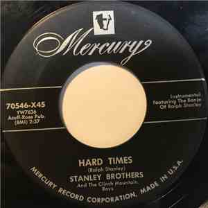 The Stanley Brothers And The Clinch Mountain Boys - Hard Times / I Worship You
