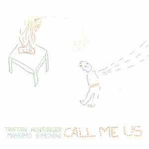 Tristan Honsinger, Massimo Simonini - Call Me Us