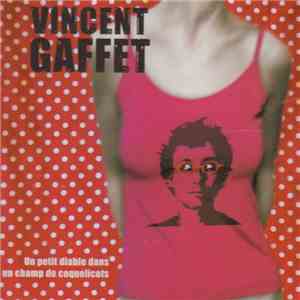 Vincent Gaffet - Un Petit Diable Dans Un Champ De Coqueli