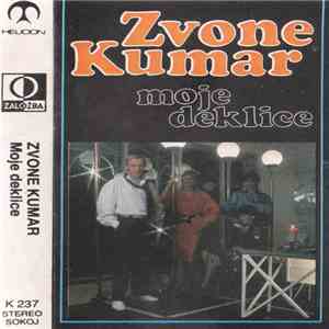 Zvone Kumar - Moje Deklice