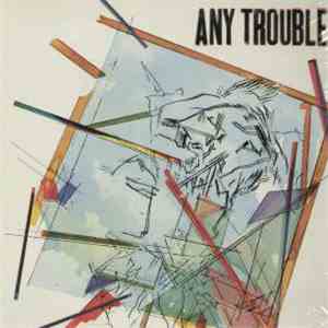 Any Trouble - Any Trouble