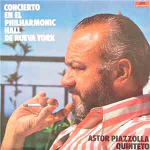 Astor Piazzolla Quinteto - Concierto En El Philharmonic Hall De Nueva York