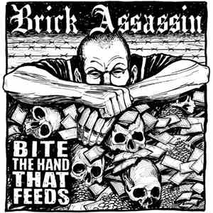 Brick Assassin - Bite The Hand That Feeds