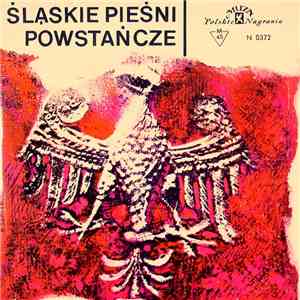Chór I Orkiestra Pod Dyr. A. Wiernika - Śląskie Pieśni Powstańcze