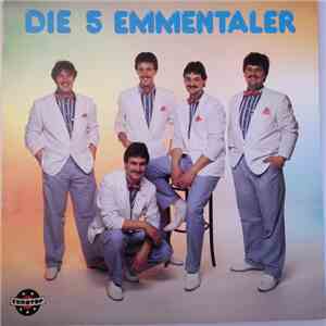 Die 5 Emmentaler - Die 5 Emmentaler