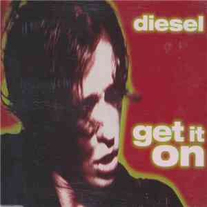 Diesel  - Get It On