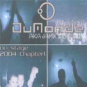 DuMonde - On Stage 2004 (Chapter 1)