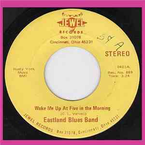 Eastland Blues Band - Wake Me Up At Five In The Morning