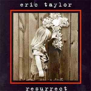 Eric Taylor  - Resurrect
