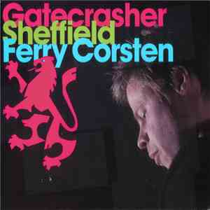 Ferry Corsten - Gatecrasher Sheffield