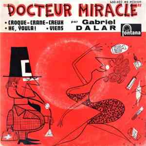 Gabriel Dalar - Docteur Miracle