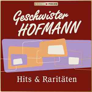 Geschwister Hofmann  - Hits & Raritäten