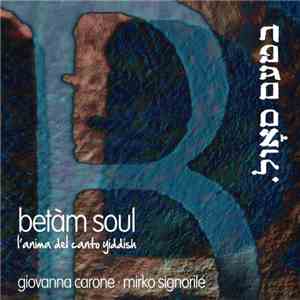 Giovanna Carone, Mirko Signorile - Betàm Soul (L'anima del canto yiddish)