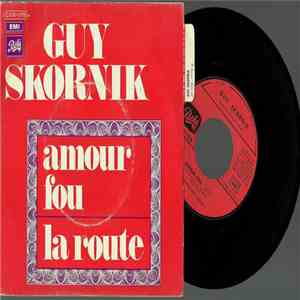 Guy Skornik - Amour Fou / La Route