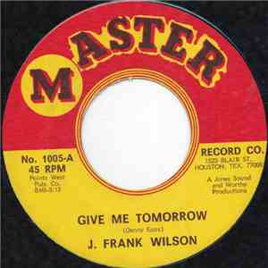 J. Frank Wilson - Give Me Tomorrow
