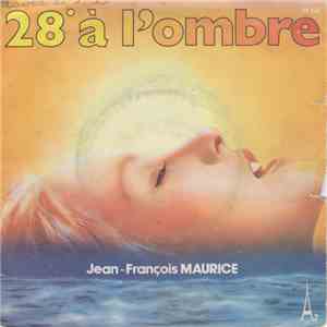 Jean-François Maurice - 28º À L'Ombre