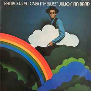 Julio Finn Band - Rainbows All Over My Blues