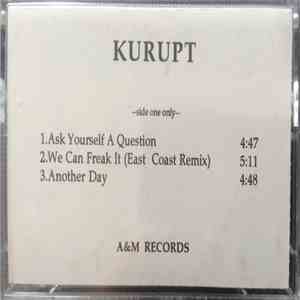 Kurupt - Ask Yourself A Question / We Can Freak It / Another Day