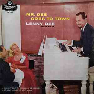 Lenny Dee  - Mr. Dee Goes To Town!