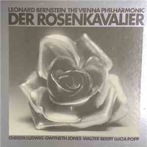 Leonard Bernstein, Vienna Philharmonic, Christa Ludwig, Gwyneth Jones, Walter Berry, Lucia Popp - Der Rosenkavalier