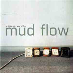 Mud Flow - A Life On Standby