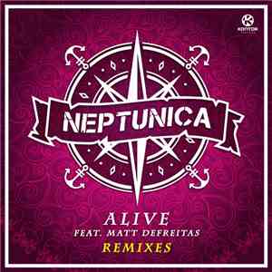 Neptunica Feat. Matt DeFreitas - Alive (Remixes)