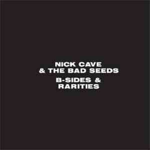 Nick Cave & The Bad Seeds - B-Sides & Rarities