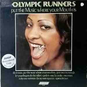 Olympic Runners - Put The Music Where Your Mouth Is