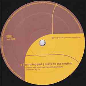 Pumping Pat - Slave To The Rhythm / Feel The Pressure