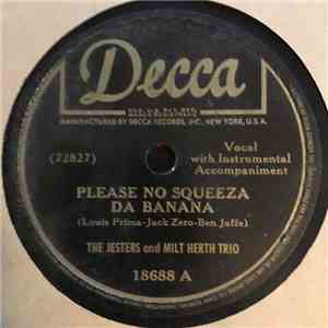 The Milt Herth Trio And The Jesters - Please No Squeeza Da Banana / Fuzzy Wuzzy