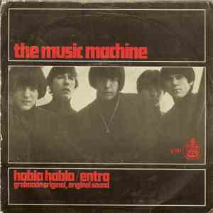 The Music Machine - Habla Habla / Entra