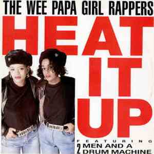 The Wee Papa Girl Rappers Featuring 2 Men And A Drum Machine - Heat It Up