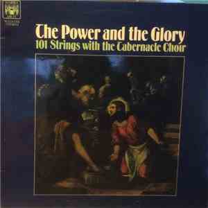 101 Strings, Mormon Tabernacle Choir - The Power And The Glory