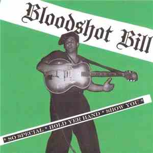 Bloodshot Bill - So Special