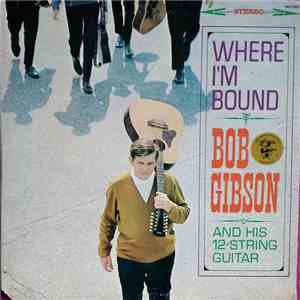 Bob Gibson - Where I'm Bound