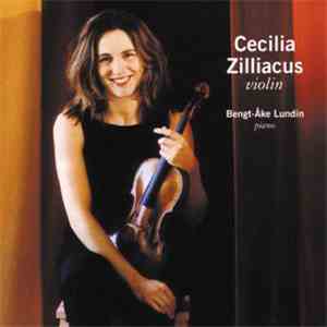 Cecilia Zilliacus, Bengt-Åke Lundin - Cecilia Zilliacus Violin, Bengt-Åke Lundin Piano