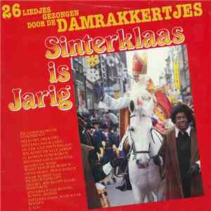 De Damrakkertjes  - Sinterklaas Is Jarig - 26 Liedjes Gezongen Door De Damrakkertjes
