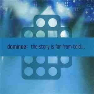 Dominoe - The Story Is Far From Told