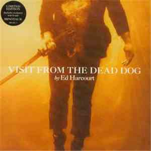 Ed Harcourt - Visit From The Dead Dog